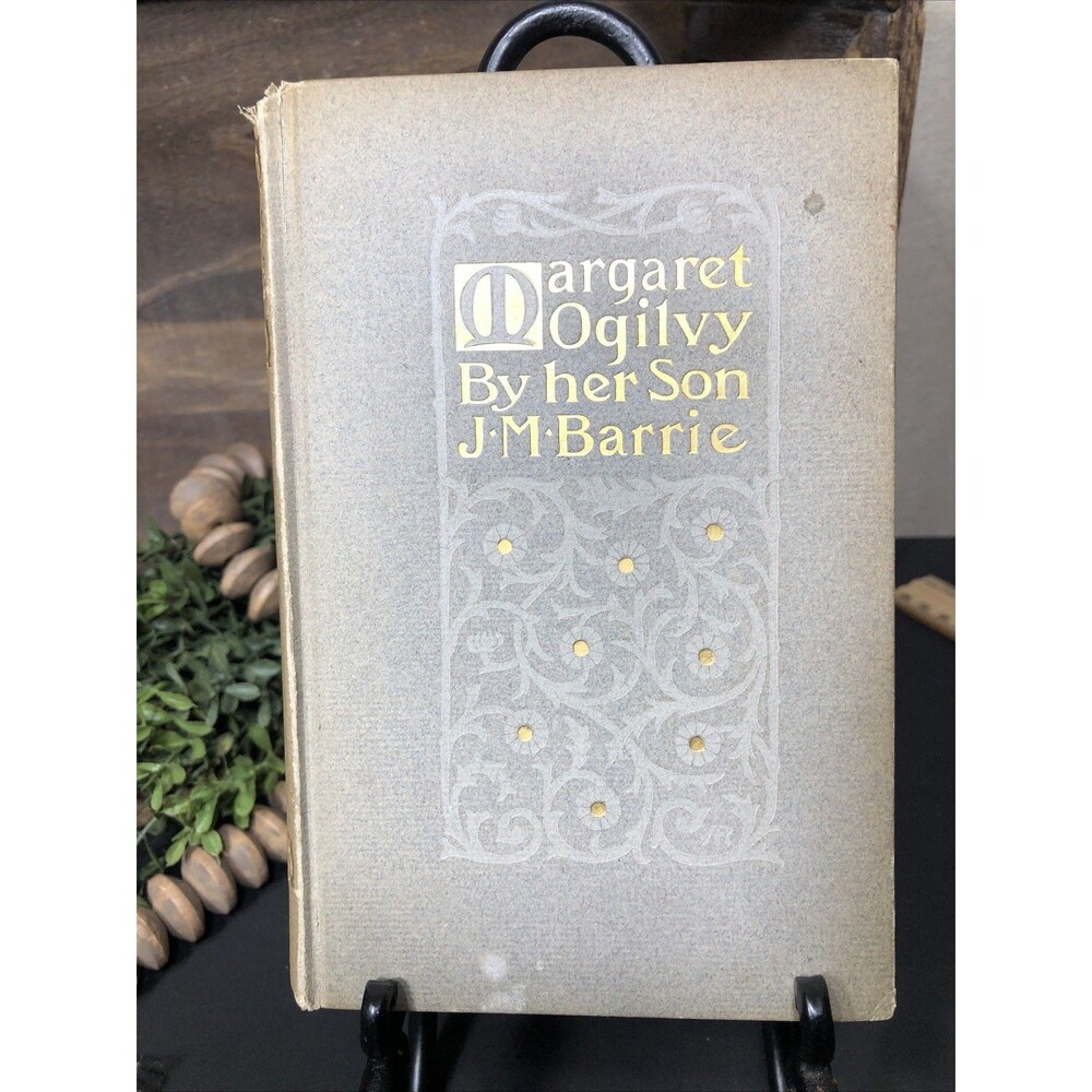 MARGARET OGILVY by J. M. Barrie 1897  Peter Pan Writer's Biography of His Mother